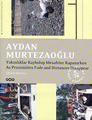 Aydan Murtezaoğlu - Yakınlıklar Kaybalup Mesafeler Kapanırken - 1