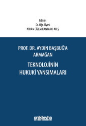Aydın Başbuğ`a Armağan Teknolojinin Hukuki Yansımaları - 1