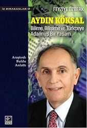 Aydın Köksal - Bilime, Bilişime ve Türkçeye Adanmış Bir Yaşam - 1