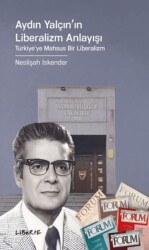 Aydın Yalçın`ın Liberalizm Anlayışı - Liberte Yayınları
