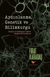 Aydınlanma, Genetik ve Bilimkurgu: Ütopya ve Distopya Üzerine - Günce Yayınları