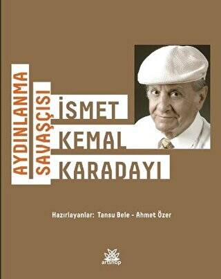 Aydınlanma Savaşçısı: İsmet Kemal Karadayı - 1