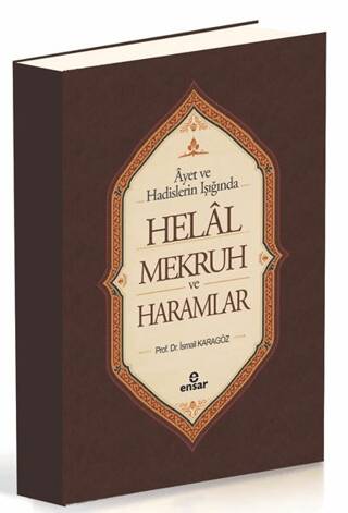 Ayet ve Hadisler Işığında Helal-Mekruh ve Haramlar - 1