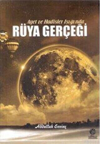 Ayet ve Hadisler Işığında Rüya Gerçeği - 1