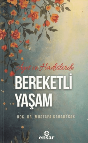 Ayet ve Hadislerde Bereketli Yaşam - 1