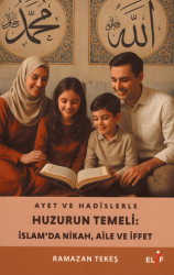Ayet ve Hadislerle Huzurun Temeli: İslam’da Nikah, Aile ve İffet - Elif Yayınları