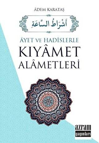 Ayet ve Hadislerle Kıyamet Alametleri - 1