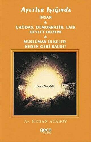 Ayetler Işığında İnsan Çağdaş Demokratik Laik Devlet Düzeni Müslüman Ülkeler Neden Geri Kaldı? - 1