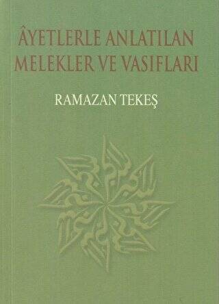Ayetlerle Anlatılan Melekler ve Vasıfları - 1