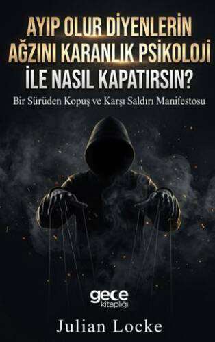 Ayıp Olur Diyenlerin Ağzını Karanlık Psikoloji ile Nasıl Kapatırsın? - 1
