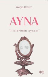 Ayna “Hislerimin Aynası” - 1