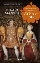 Ayna ve Işık - Thomas Cromwell Üçlemesi 3 - 1