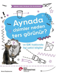 Aynada Cisimler Neden Ters Görünür? ve Işık Hakkında İlgi Çekici Bilgiler - Koç Üniversitesi Yayınları
