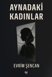Aynadaki Kadınlar - İleri Yayınları