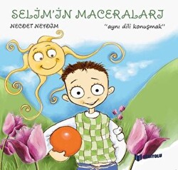 Aynı Dili Konuşmak - Selim`in Maceraları - 1