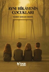 Aynı Hikayenin Çocukları - Fikir İzleri Yayınevi