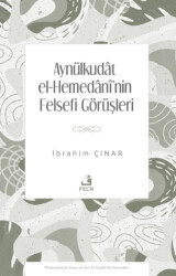 Aynülkudât el-Hemedânî`nin Felsefi Görüşleri - Fecr Yayınları