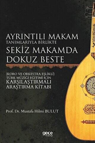 Ayrıntılı Makam Tanımlarıyla Birlikte Sekiz Makamda Dokuz Beste - 1