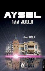 Aysel - Tuhaf Yolculuk - 1