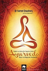Ayurveda Sağlık ve Mutlu Yaşamın Sırları - 1