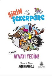 Ayvayı Yedim - Şirin Şekerpare 1.Kitap - 1