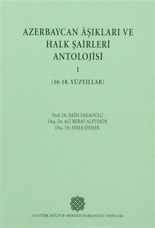 Azerbaycan Aşıkları ve Halk Şairleri Antolojisi 1 16- 18. Yüzyıllar - 1