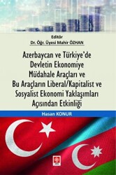Azerbaycan ve Türkiye’de Devletin Ekonomiye Müdahale Araçları ve Bu Araçların Liberal-Kapitalist ve Sosyalist Ekonomi Yaklaşımları Açısından Etkinliği - 1