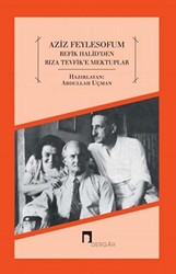 Aziz Feylesofum - Refik Halid`den Rıza Tevfik`e Mektuplar - 1