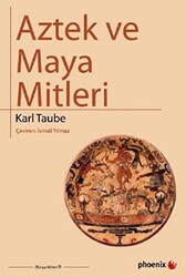 Aztek ve Maya Mitleri - 1