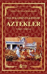 Aztekler - Tolteklerin Ülkesinde - 1