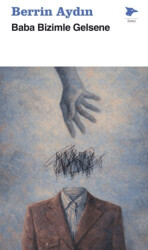 Baba Bizimle Gelsene - Alakarga Sanat Yayınları