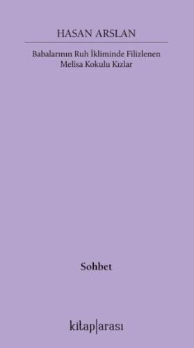 Babalarının Ruh İkliminde Filizlenen Melisa Kokulu Kızlar - 1