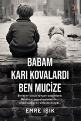 Babam Karı Kovalardı Ben Mucize - 1