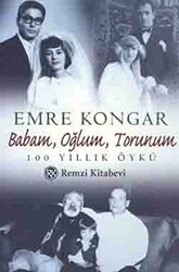 Babam, Oğlum, Torunum 100 Yıllık Öykü - 1