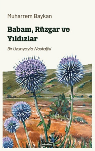 Babam, Rüzgar ve Yıldızlar - Bir Uzunyayla Nostaljisi - 1