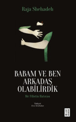 Babam ve Ben Arkadaş Olabilirdik - Ketebe Yayınları