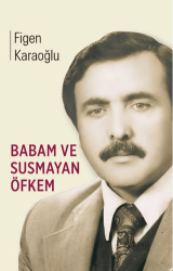 Babam ve Susmayan Öfkem - Deniz Yayınevi