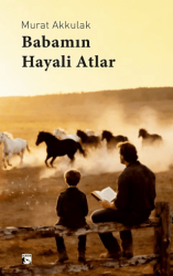 Babamın Hayali Atlar - Alaska Yayınevi