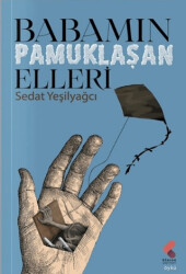 Babamın Pamuklaşan Elleri - 1