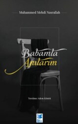 Babamla Anılarım - Feta Yayıncılık