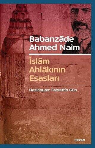 Babanzade Ahmed Naim - İslam Ahlakının Esasları - 1