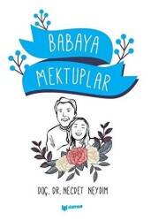 Babaya Mektuplar - 1