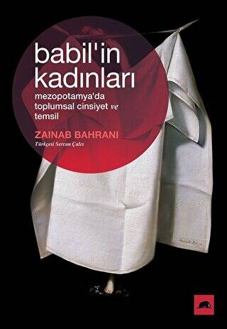 Babil`in Kadınları: Mezopotamya`da Toplumsal Cinsiyet ve Temsil - 1