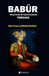 Babür Vekayi Üzerine Bir Söylem İncelemesi Fergana - Karahan Kitabevi