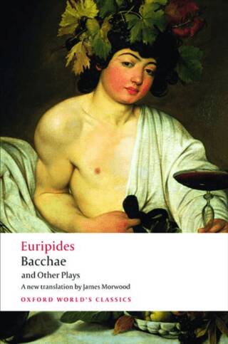 Bacchae and Other Plays - 1