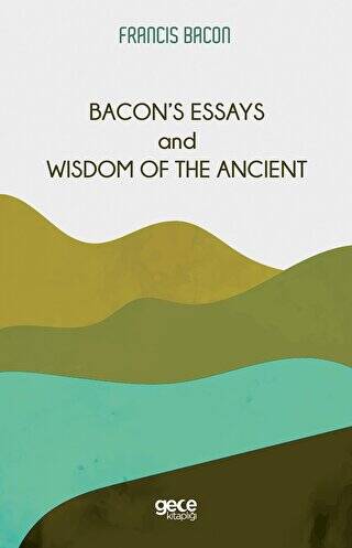 Bacon’s Essays and Wisdom Of The Ancient - 1