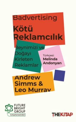Badvertising - Kötü Reklamcılık: Beynimizi ve Doğayı Kirleten Reklamlar - 1