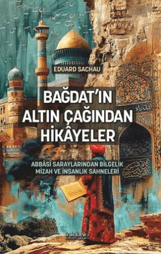 Bağdat`ın Altın Çağından Hikâyeler - 1
