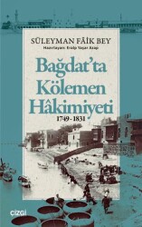 Bağdat`ta Kölemen Hakimiyeti 1749-1831 - Çizgi Kitabevi Yayınları