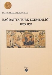 Bağdat’ta Türk Egemenliği 1055-1157 - 1
